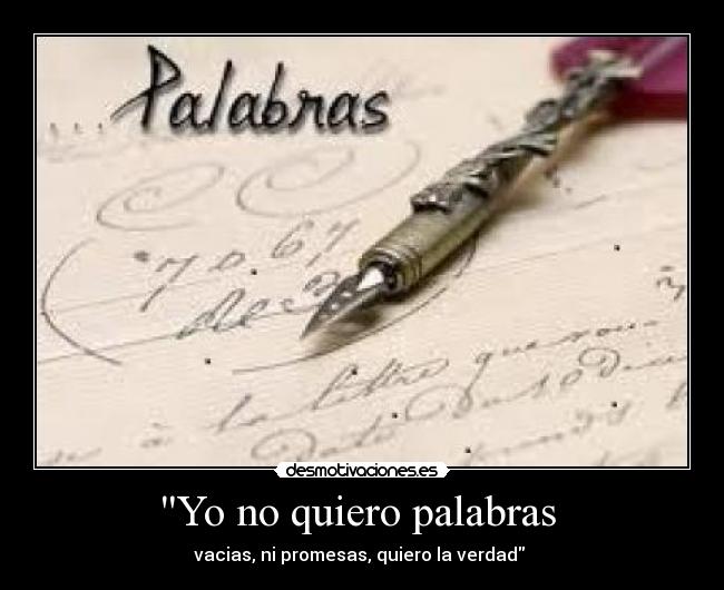 Yo no quiero palabras -