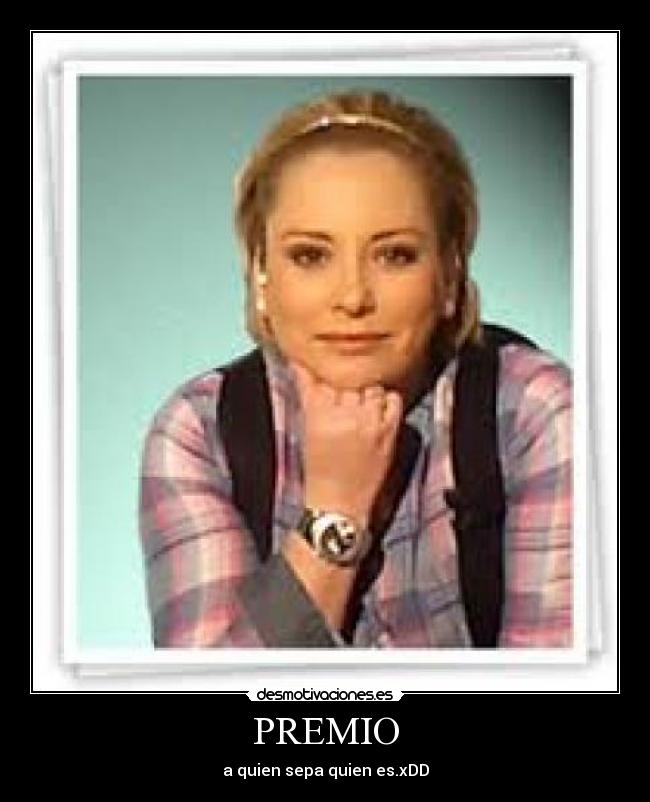 PREMIO - a quien sepa quien es.xDD
