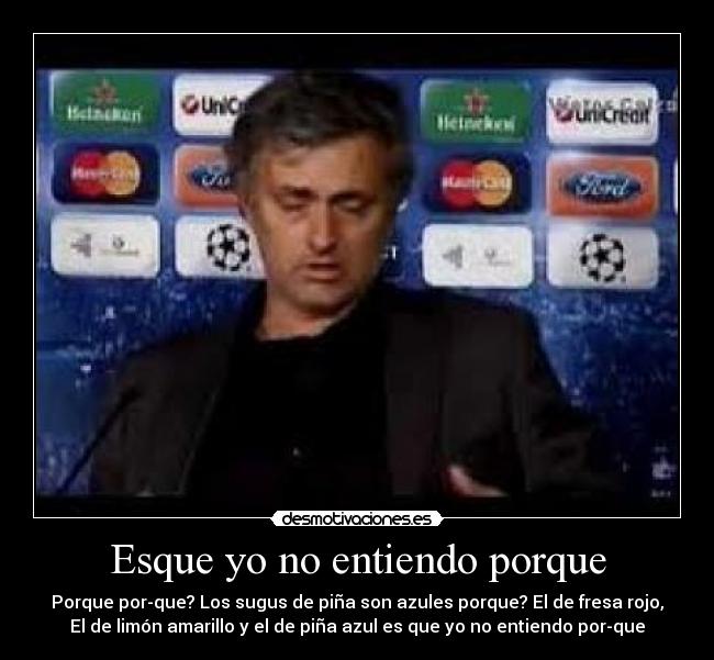 Esque yo no entiendo porque - 
