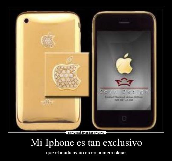 Mi Iphone es tan exclusivo - que el modo avión es en primera clase.