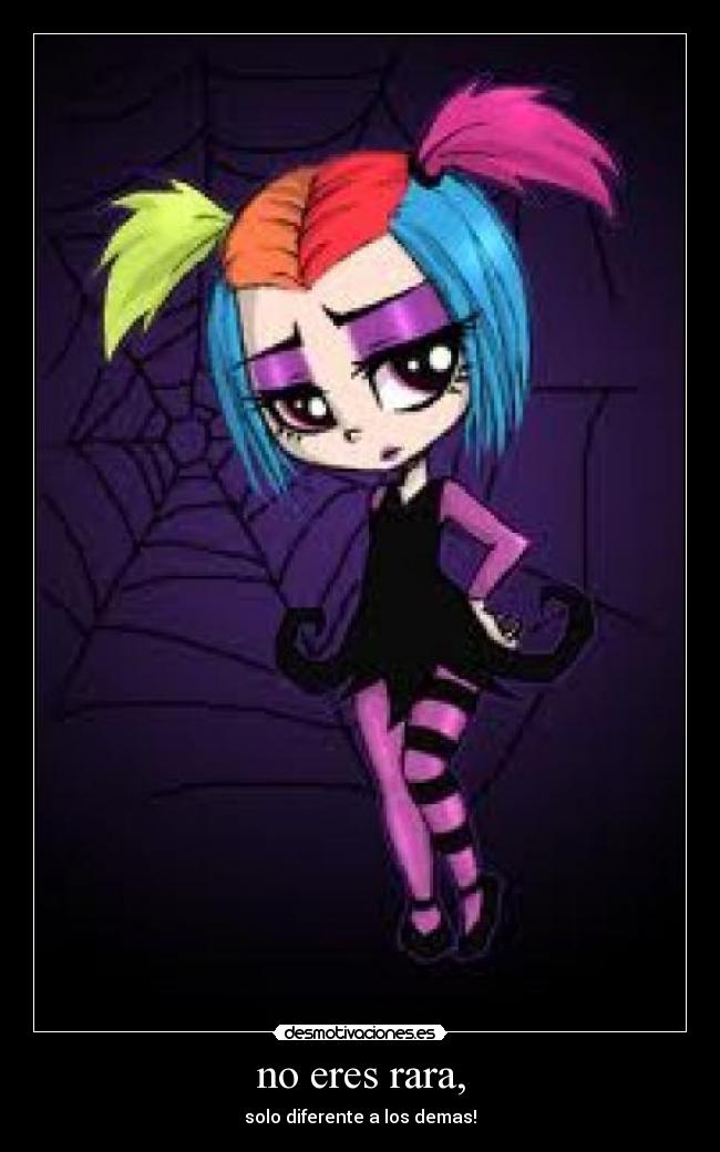 no eres rara, - solo diferente a los demas!