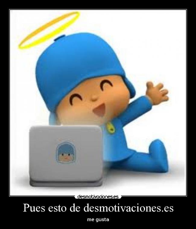 Pues esto de desmotivaciones.es - me gusta
