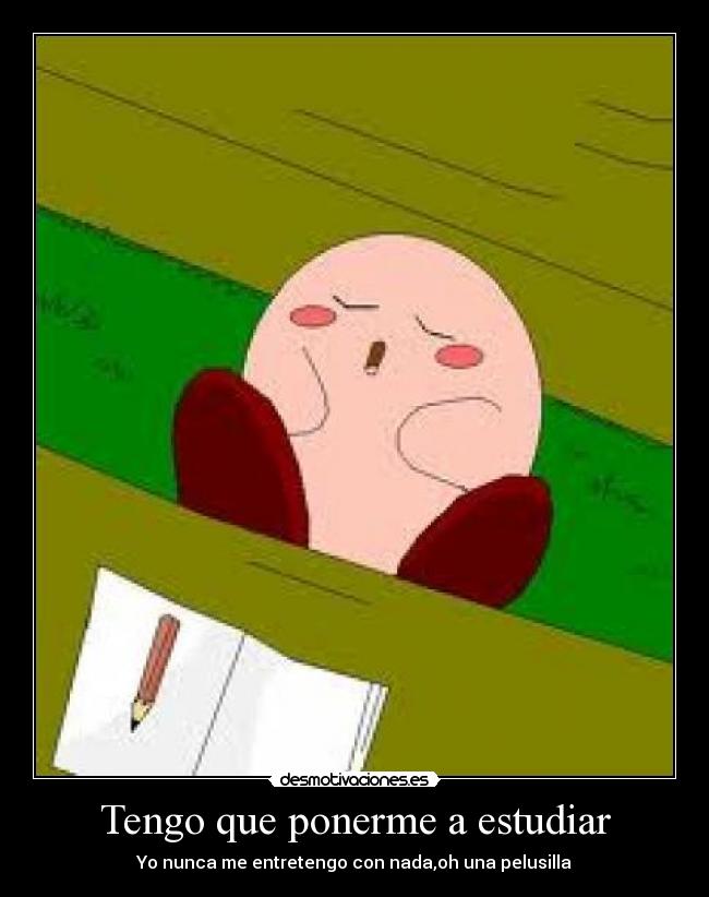 Tengo que ponerme a estudiar -