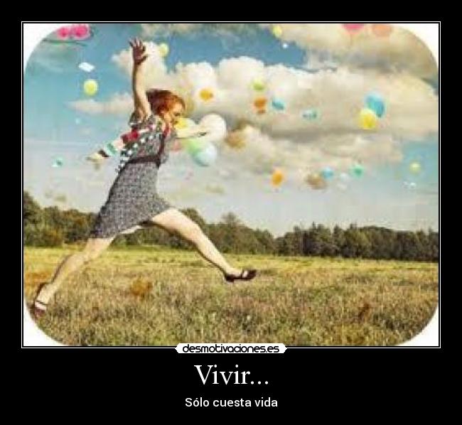 Vivir... - Sólo cuesta vida