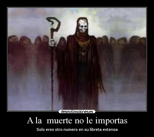 A la  muerte no le importas - 
