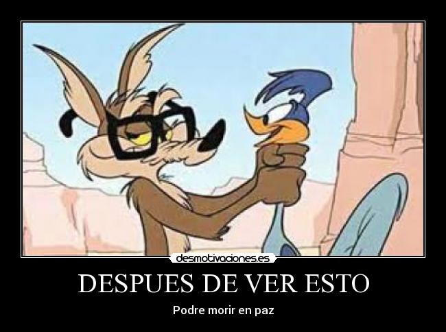 DESPUES DE VER ESTO - Podre morir en paz