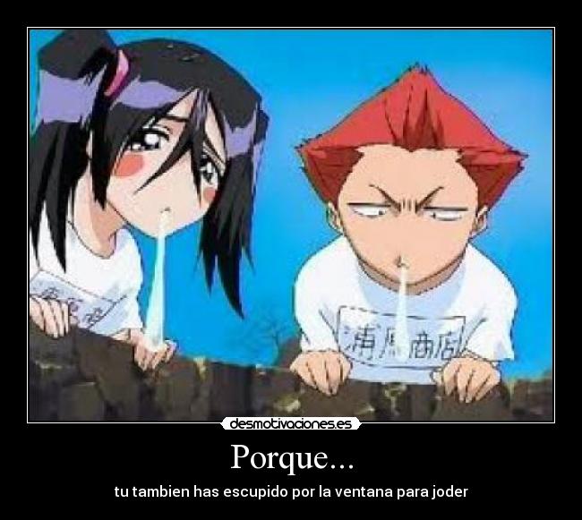 Porque... -