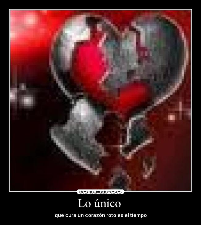 Lo único  - que cura un corazón roto es el tiempo