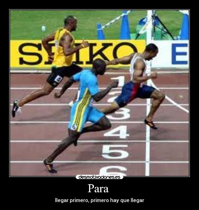Para - llegar primero, primero hay que llegar