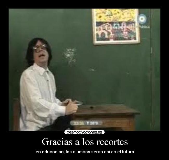 Gracias a los recortes -