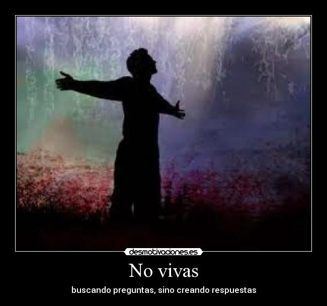 No vivas -