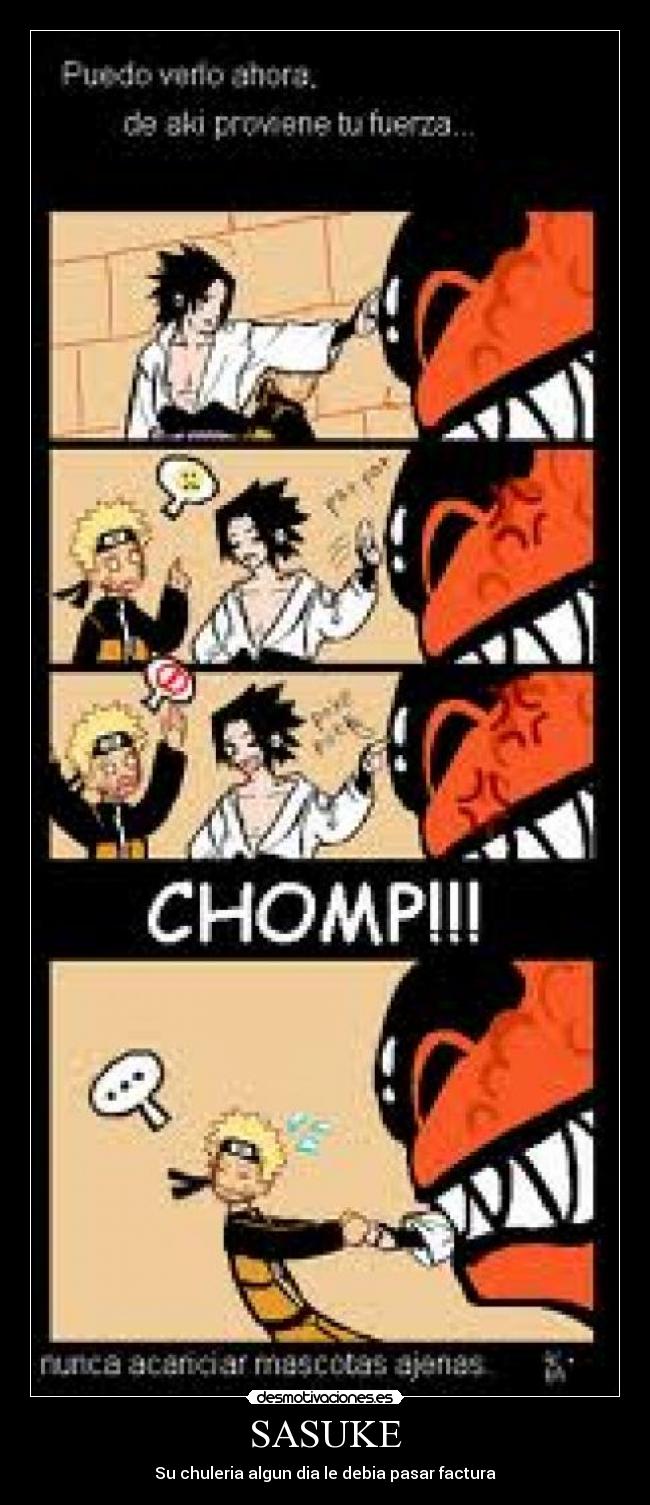 SASUKE - Su chuleria algun dia le debia pasar factura