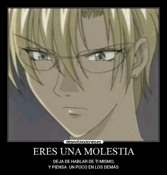ERES UNA MOLESTIA -