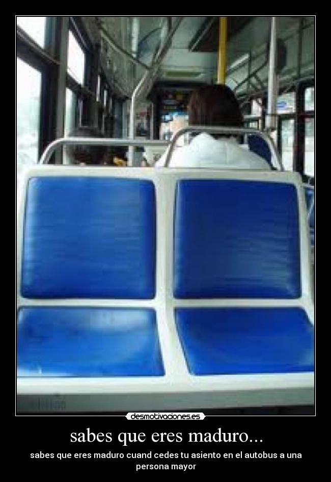 sabes que eres maduro... - 