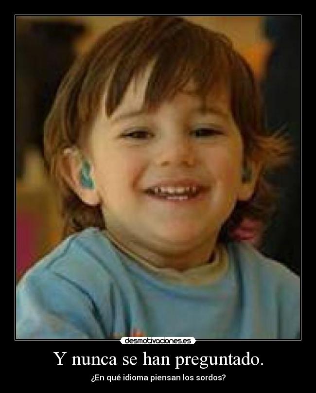 carteles sordo pensar sordera desmotivaciones