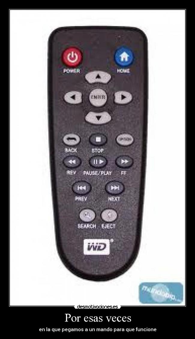 Por esas veces - en la que pegamos a un mando para que funcione