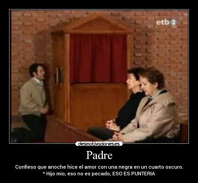 carteles padre confesion padre amor negra cuarto oscuro hijo mio pecado punteria desmotivaciones