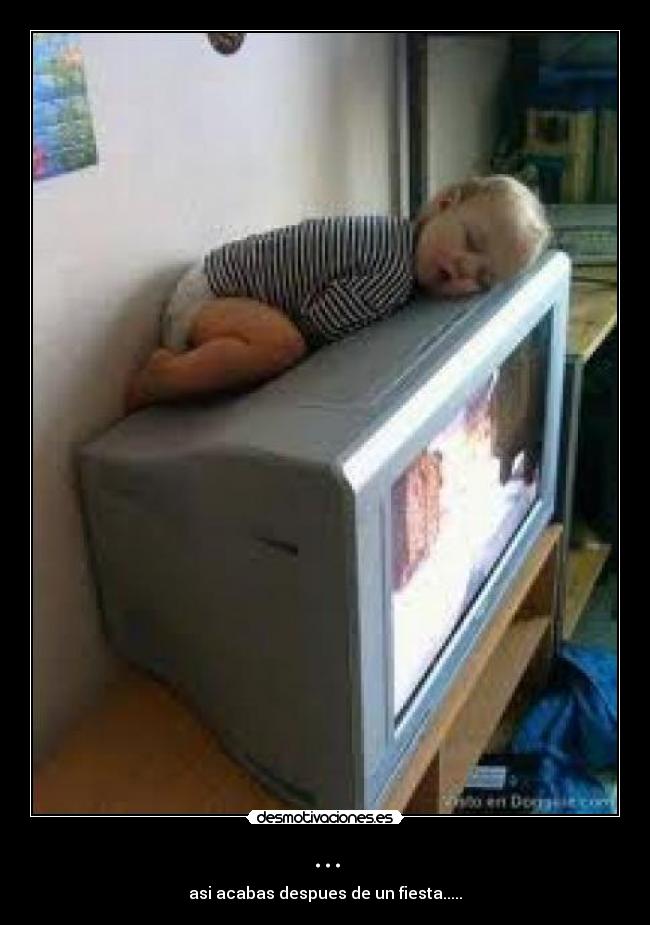 ... - asi acabas despues de un fiesta.....
