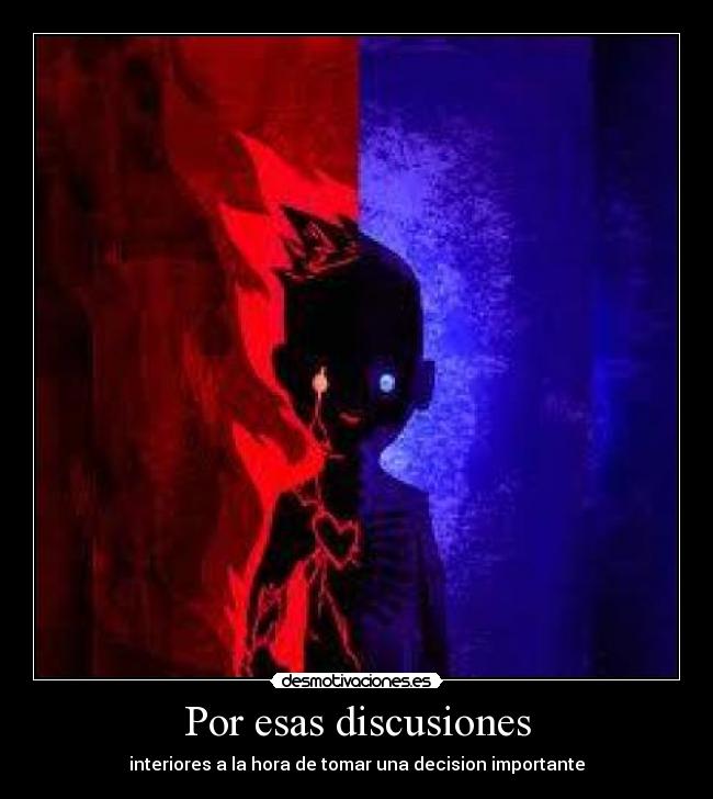 Por esas discusiones -