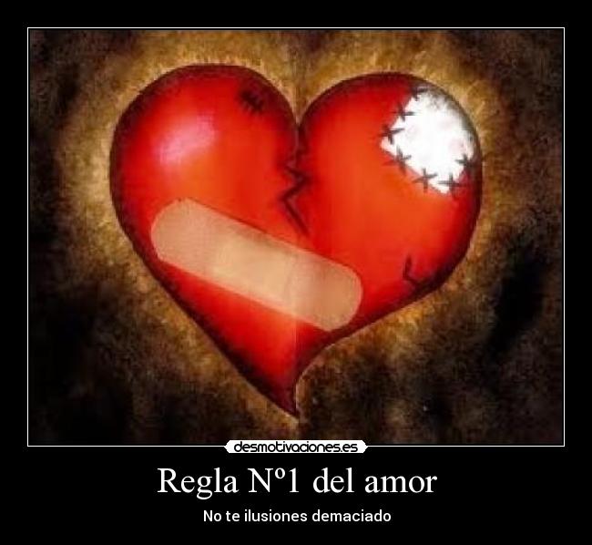 Regla Nº1 del amor - No te ilusiones demaciado