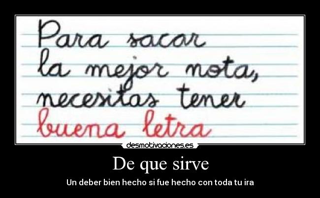 De que sirve - Un deber bien hecho si fue hecho con toda tu ira