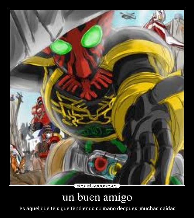 un buen amigo - es aquel que te sigue tendiendo su mano despues muchas caidas