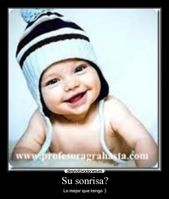 Su sonrisa? - Lo mejor que tengo :)
