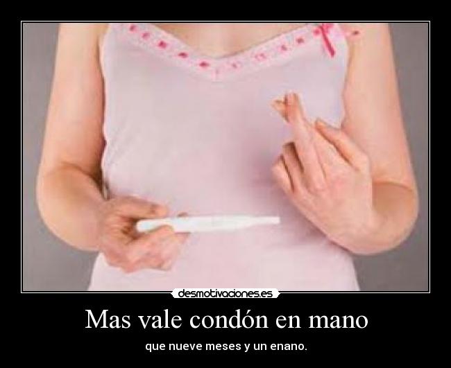 carteles mas vale condon mano nueve meses enano desmotivaciones