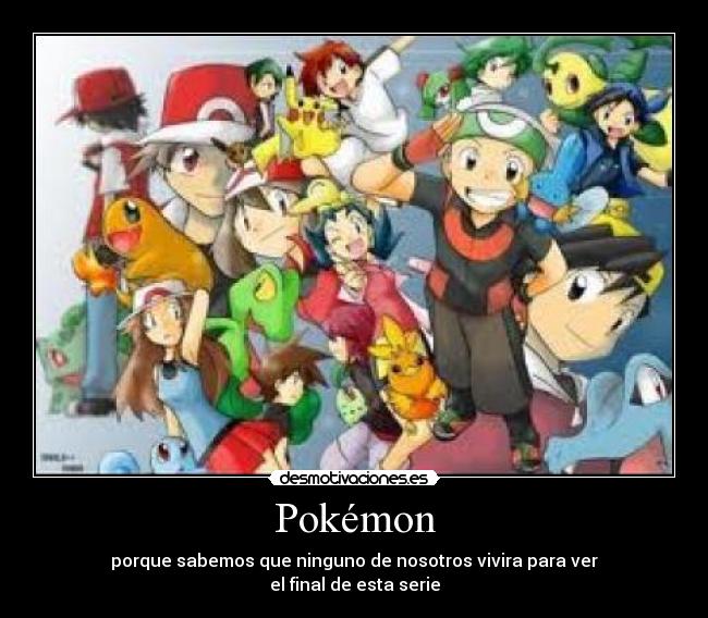 carteles pokemon pokemon una serie que antes molaba mas desmotivaciones
