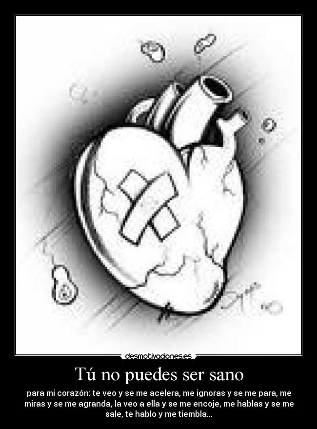 Tú no puedes ser sano -
