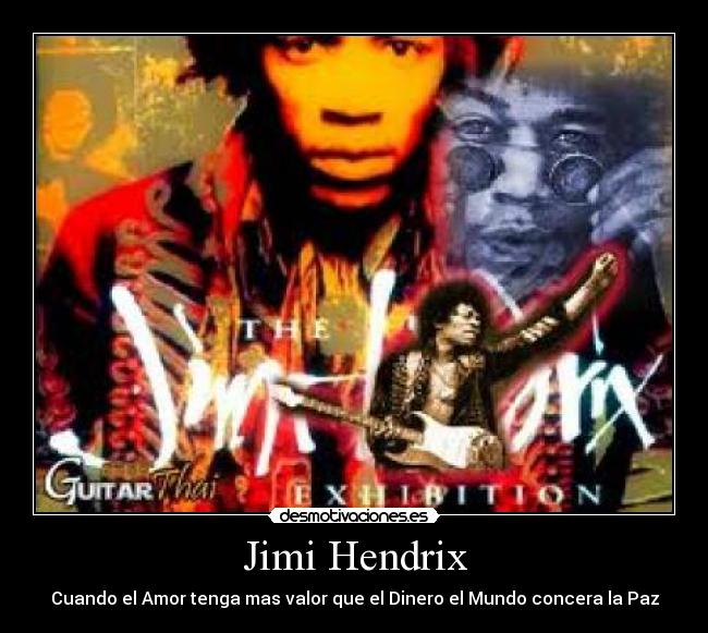 Jimi Hendrix - Cuando el Amor tenga mas valor que el Dinero el Mundo concera la Paz