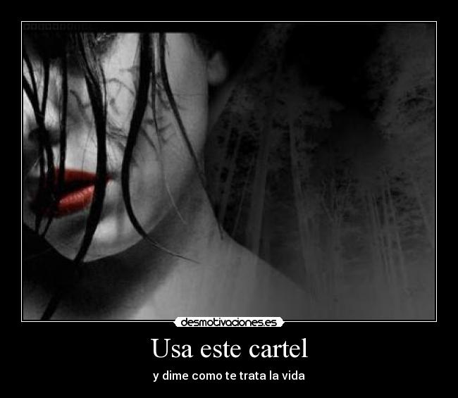 Usa este cartel - y dime como te trata la vida