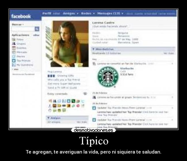 Típico - Te agregan, te averiguan la vida, pero ni siquiera te saludan.