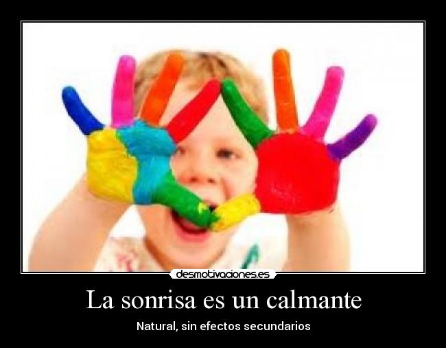 La sonrisa es un calmante - Natural, sin efectos secundarios