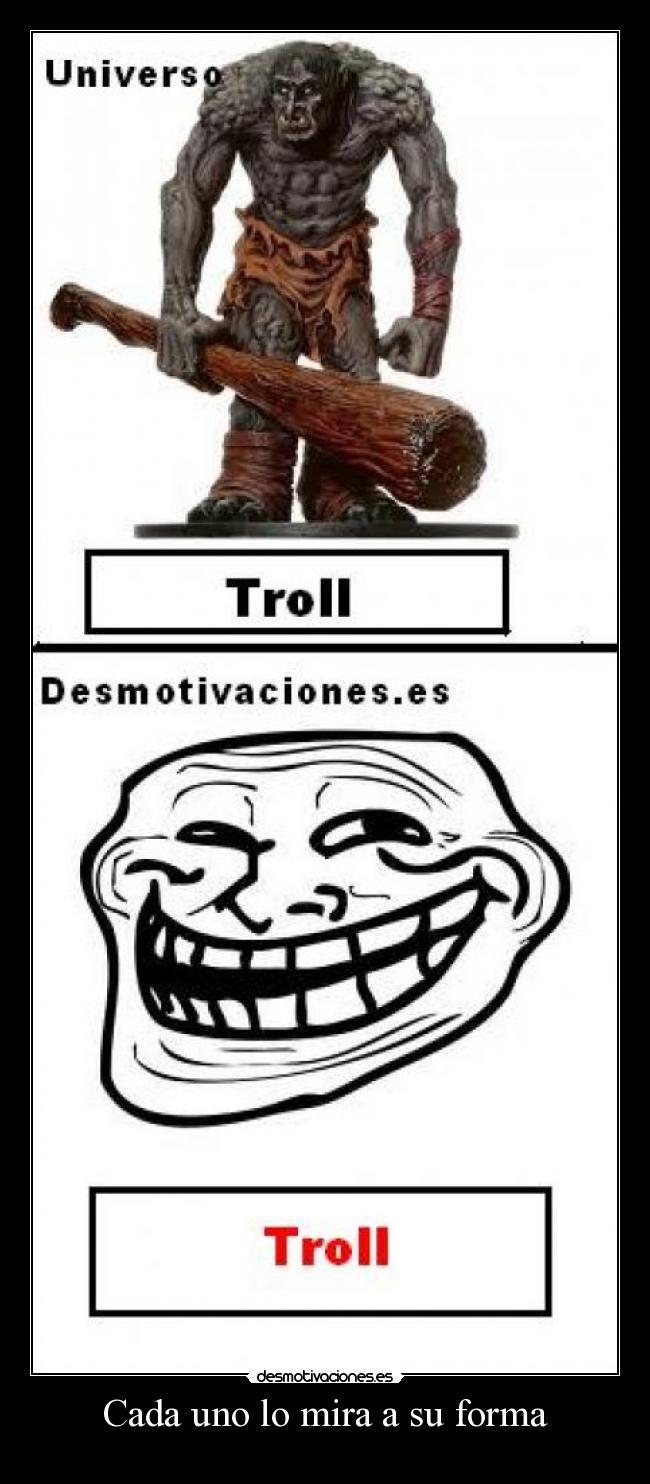 Cada uno lo mira a su forma - 