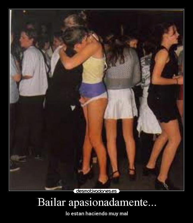 Bailar apasionadamente... -