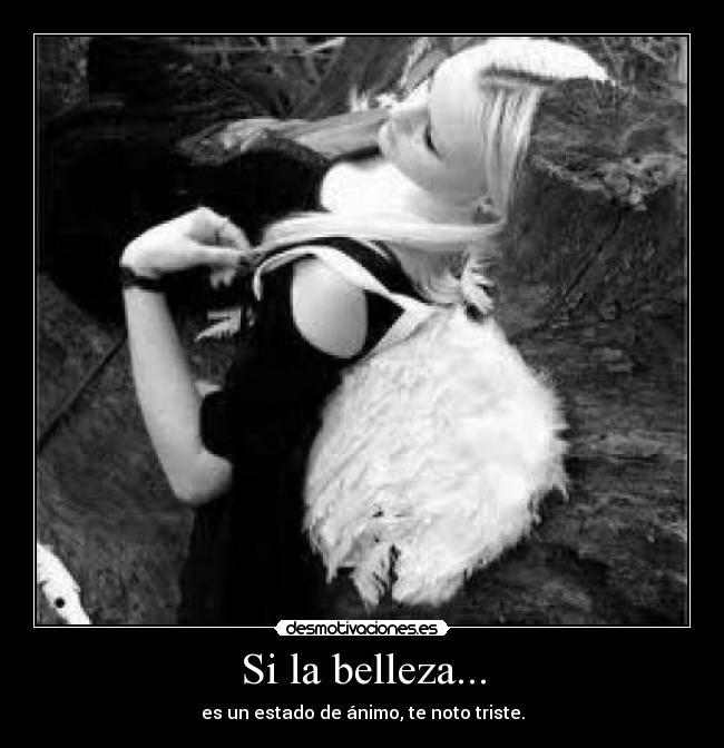 Si la belleza... -