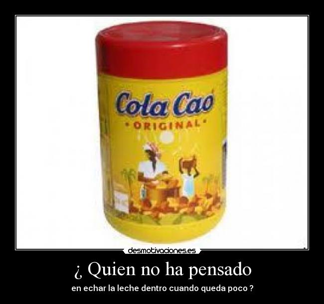 ¿ Quien no ha pensado - 