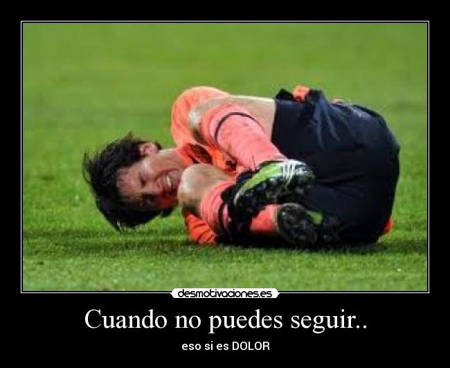 Cuando no puedes seguir.. - eso si es DOLOR