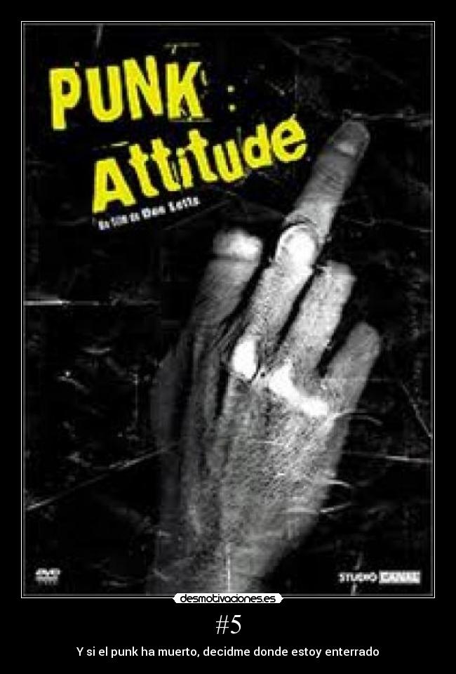 #5 - Y si el punk ha muerto, decidme donde estoy enterrado
