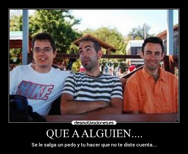 QUE A ALGUIEN.... - 