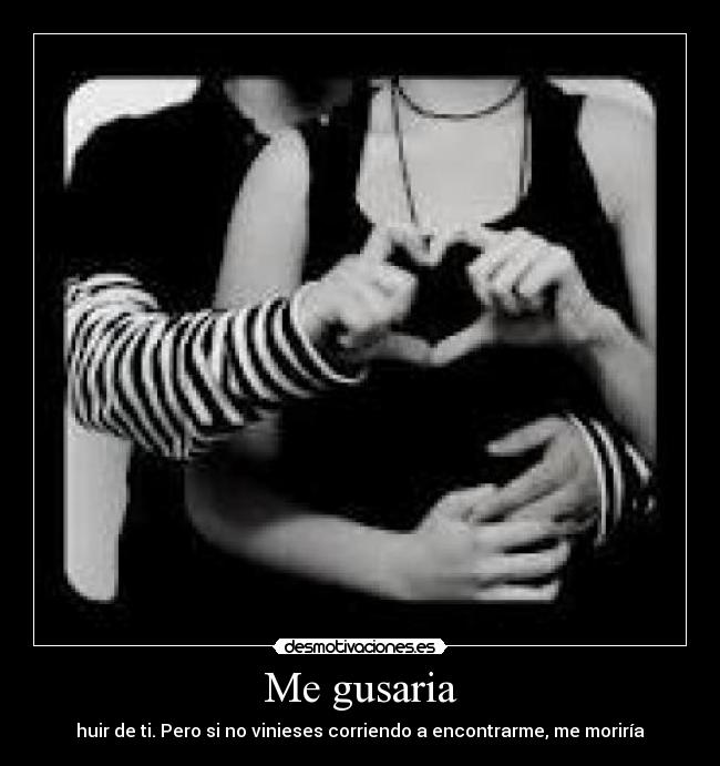 Me gusaria -
