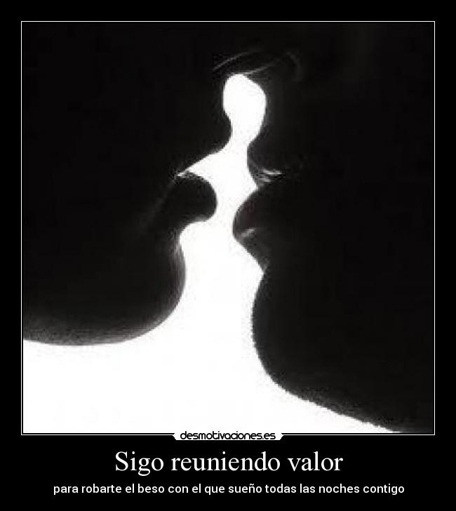 Sigo reuniendo valor - 
