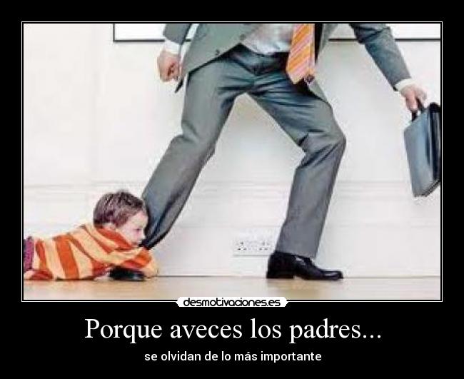 Porque aveces los padres... - 