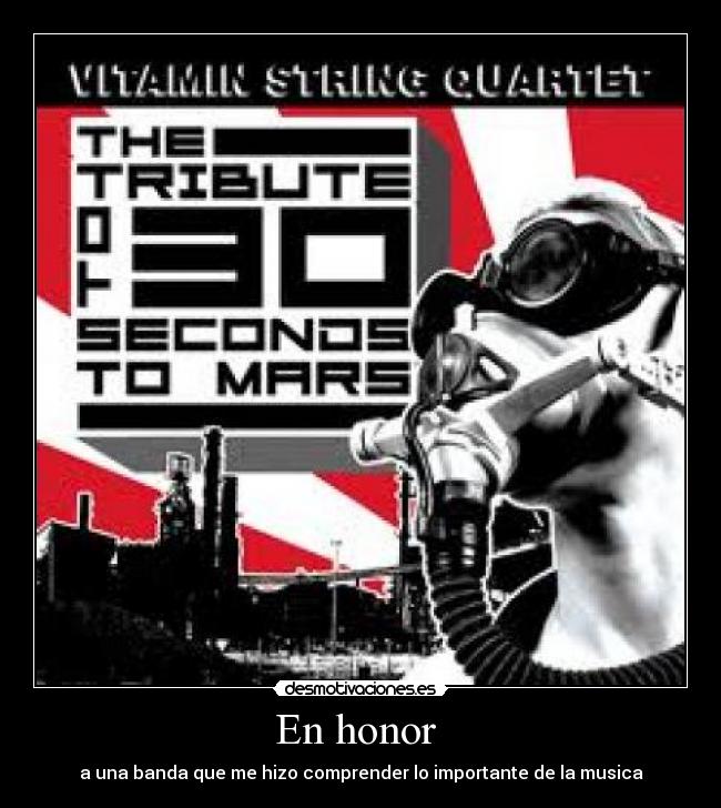 En honor - a una banda que me hizo comprender lo importante de la musica