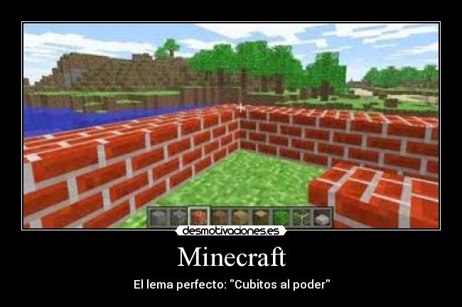 Minecraft - El lema perfecto: Cubitos al poder