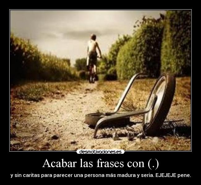 Acabar las frases con (.) -