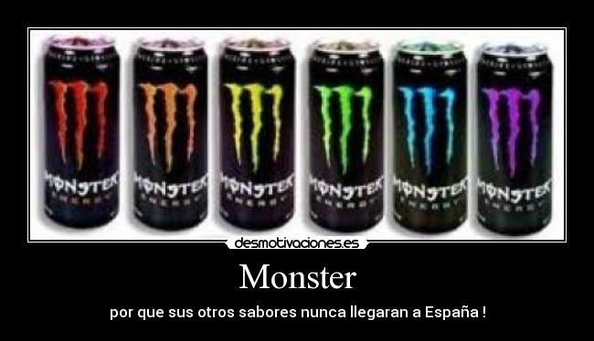 Monster - por que sus otros sabores nunca llegaran a España !