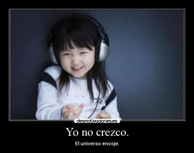 Yo no crezco. - 