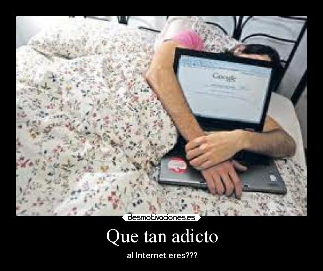 Que tan adicto - al Internet eres???